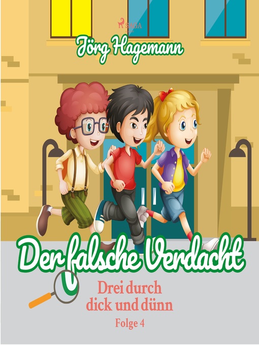Title details for Der falsche Verdacht (Drei durch dick und dünn, Folge 4) by Jörg Hagemann - Available